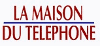 LA MAISON DU TELEPHONE